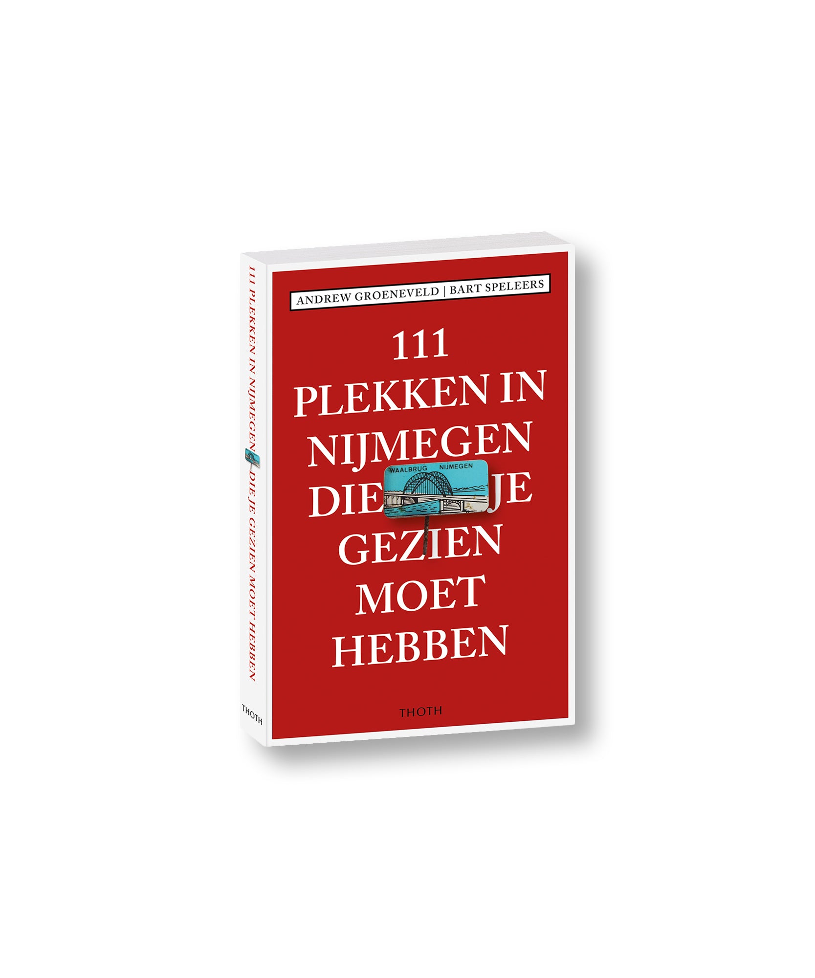 111 plekken in Nijmegen die je gezien moet hebben ilovenijmegen.nl