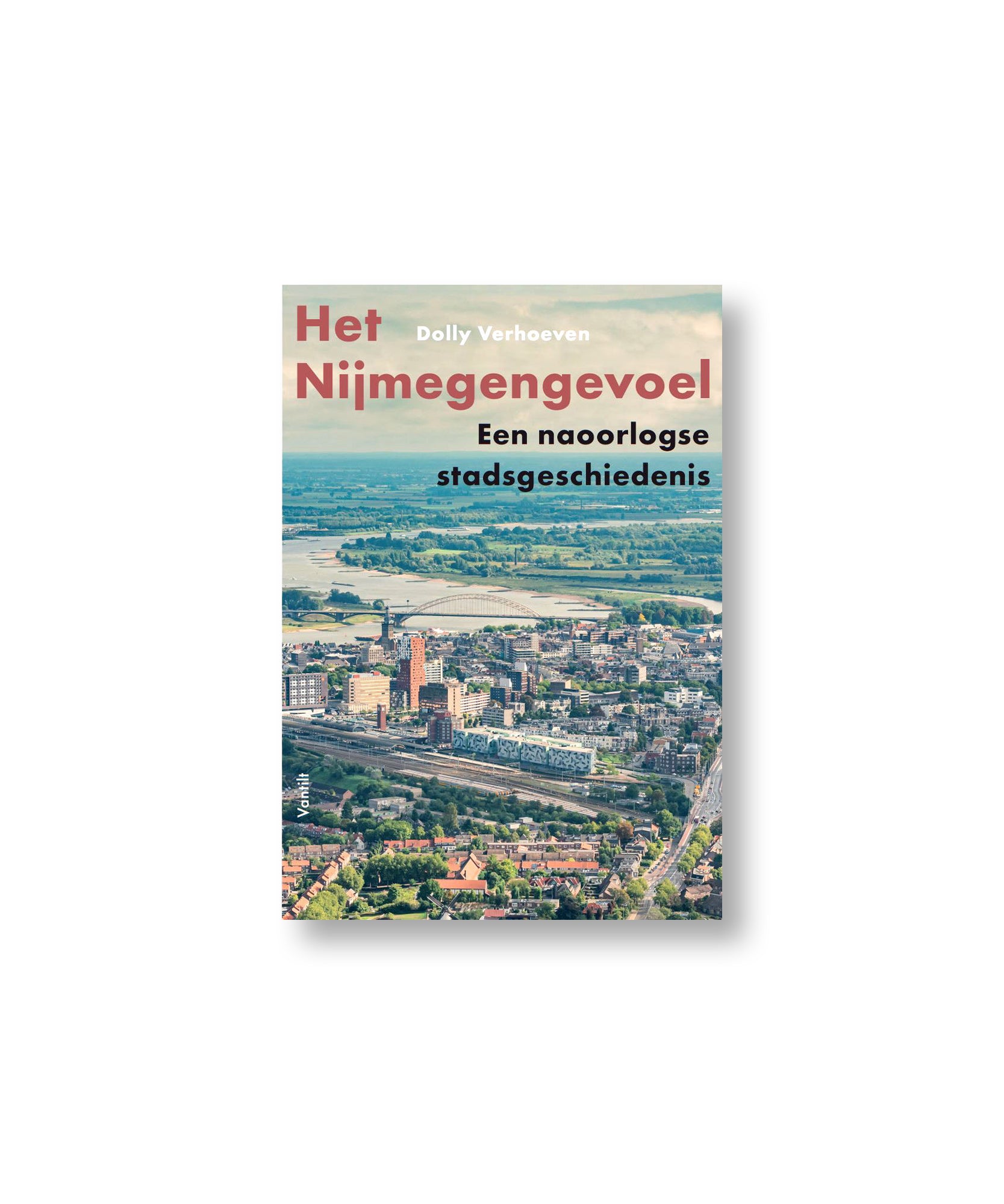 Boek Het Nijmegengevoel Dolly Verhoeven ilovenijmegen.nl